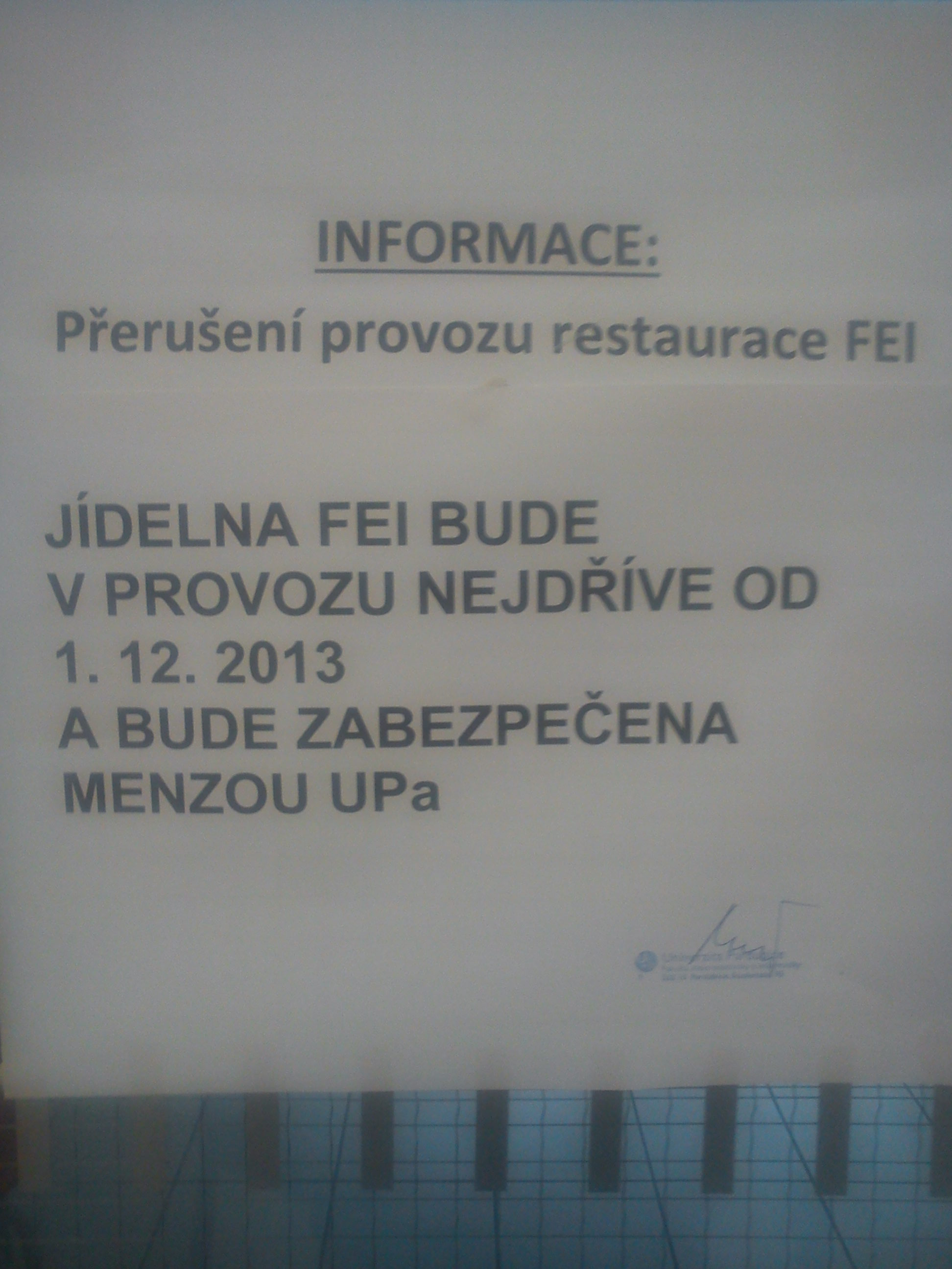 Informace: Přerušení provozu restaurace FEI. Jídelna FEI bude v provozu nejdříve od 1. 12. 2013 a bude zabezpečena menzou UPa.